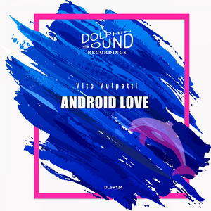 Android Love (Original Mix)