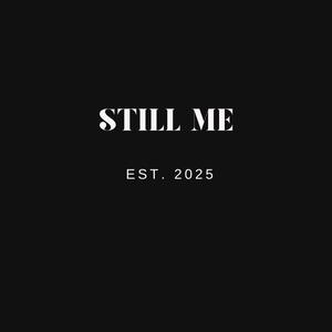 Still me