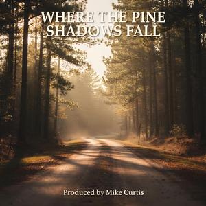 Where The Pine Shadows Fall