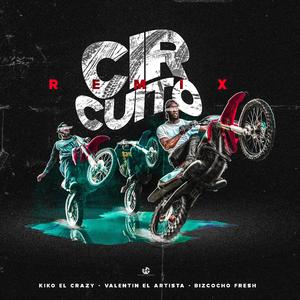 Circuito (feat. Kiko El Crazy & Bizcocho Fresh)