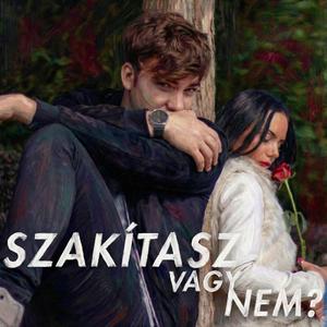 Szakítasz vagy nem?