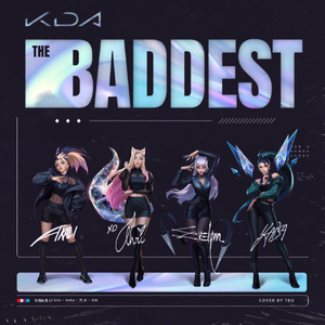 THE BADDEST（翻自 K/DA）