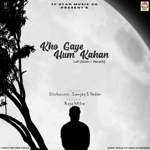 Kho Gaye Hum Kahan LoFi
