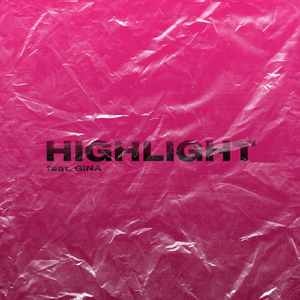 Highlight (feat. Gina)