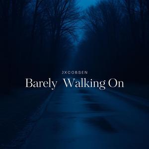 Barely Walking On