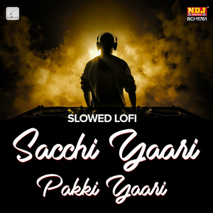 Sachhi Yaari Pakki Yaari (Slowed Lofi)