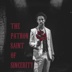 The Patron Saint of Sincerity