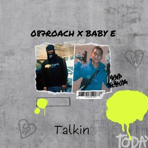 Talkin (feat. Baby E)