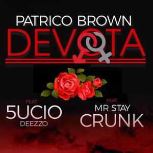 Devota (feat. 5ucio Deezzo & Mr Stay Crunk)