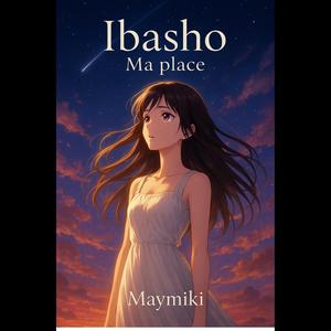 Ibasho (a ma place)