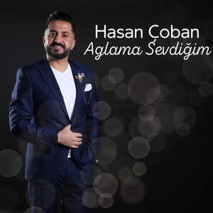 Ağlama Sevdiğim