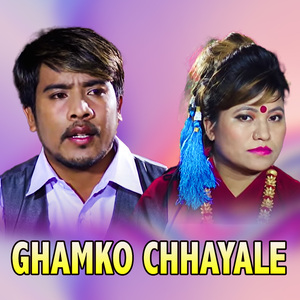 Ghamko Chhayale