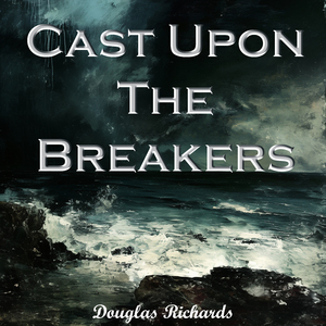 Cast Upon The Breakers (Slow Version)