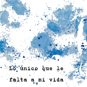 Lo único que le falta a mi vida