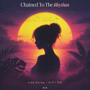 Chained To The Rhythm