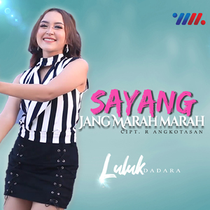 Sayang Jang Marah Marah