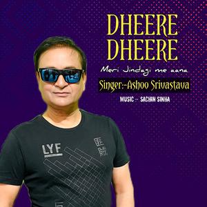 Dheere Dheere se