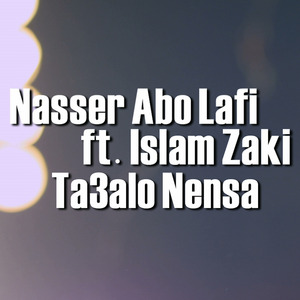 Ta3alo Nensa (feat. Islam Zaki)