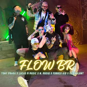 FLOW BR (feat. TONY PRADA, FORREO KID, El Pablunt & N Musiq)