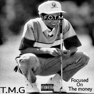 Focused On The Money (F.O.T.M)