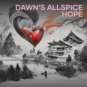 Dawn’s Allspice Hope