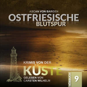 Krimis von der Küste Folge 09 - Ostfriesische Blutspur (Teil 6)