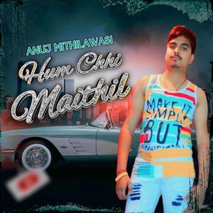 Hum Chhi MAITHIL