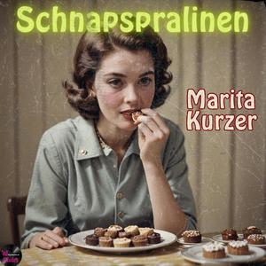 Schnapspralinen (feat. Marita Kurzer)