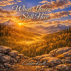 When You're Still Here