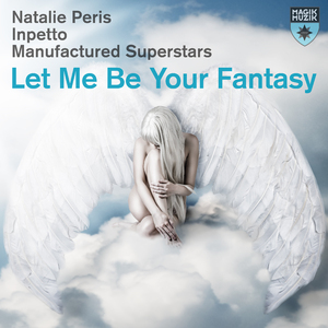 Let Me Be Your Fantasy (Manufactured Superstars & Digital Junkiez Mix)
