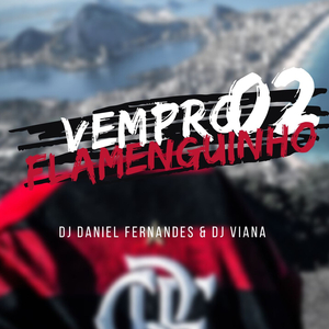 Vem Pro Flamenguinho 2 (feat. Dj Viana)