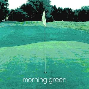 Morning Green