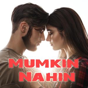 Mumkin Nahin