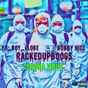 Corona Virus (feat. Ya Boy Globe & Bobby Nice)