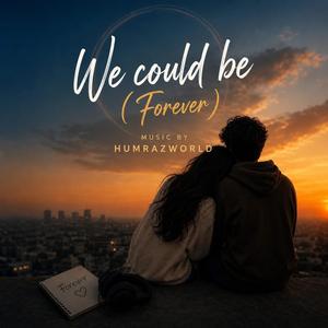 We could be (forever) (feat. Saavyan)