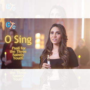 O Sing Psali for the Three Saintly Youth