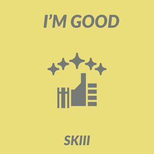 I'm Good