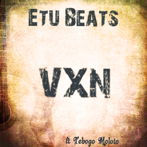 VXN (Feat. Tebogo Moloto)