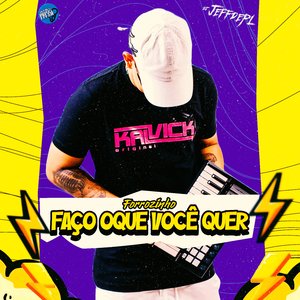 Forrozinho Faço Oque Você Quer