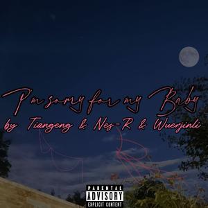 I’m Sorry For My Baby（prod by.Lion_Z狮子）