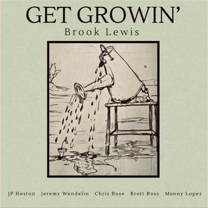 Get Growin (feat. Jeremy Wendelin, Manny Lopez, Brett Ross & Jp Heston)