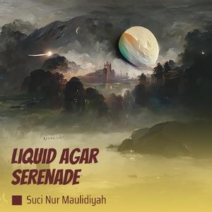 Liquid Agar Serenade