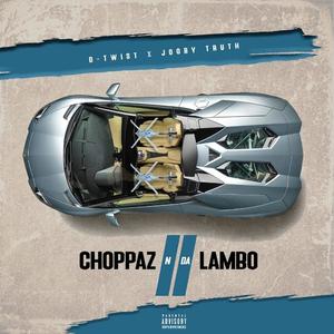 Choppaz N Da Lambo II