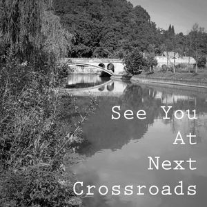 See You At Next Crossroads