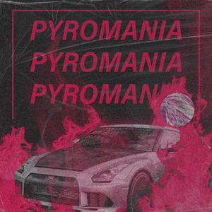 PYROMANIA