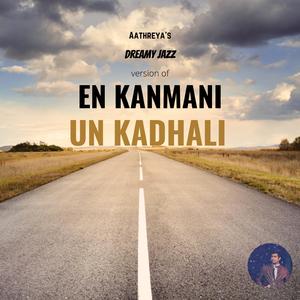 En Kanmani Un Kadhali