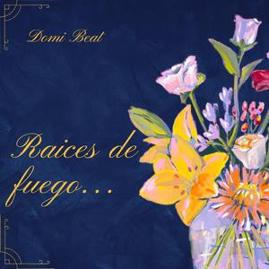 RAICES DE FUEGO