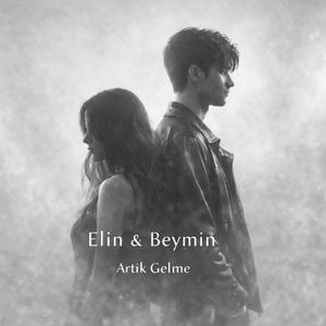 Elin & Beymin - Artık Gelme