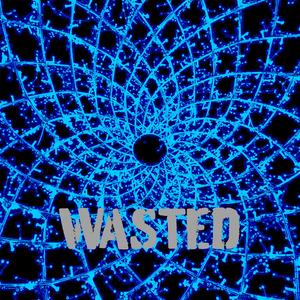 WASTED