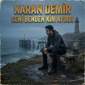 SENİ BENDEN KİM AYIRDI